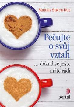 Pečujte o svůj vztah... dokud se ještě máte rádi