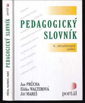 Pedagogický slovník - Jan Průcha, Jiří Mareš, Eliška Walterová (2003, Portál) - ID: 600468