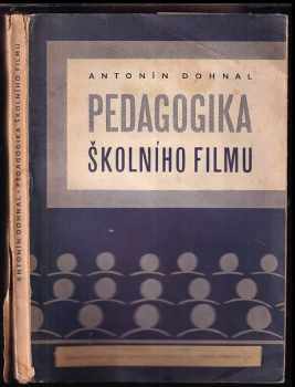 Antonín Dohnal: Pedagogika školního filmu