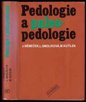 Miroslav Kutílek: Pedologie a paleopedologie - celostátní vysokoškolská příručka pro stud. přírodověd. fak., skupiny stud. oborů geologické vědy