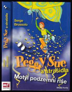 Peggy Sue a strašidla - Motýl podzemní říše