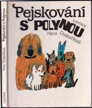 Hana Doskočilová: Pejskování s Polynou : pro děti od 6 let