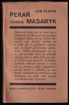 Jan Slavík: Pekař contra Masaryk : ke sporu o smysl českých dějin