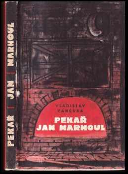 Pekař Jan Marhoul - Vladislav Vančura (1957, Československý spisovatel) - ID: 172937