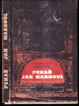 Vladislav Vančura: Pekař Jan Marhoul