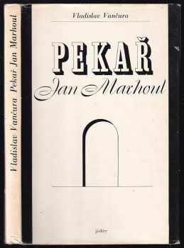 Vladislav Vančura: Pekař Jan Marhoul