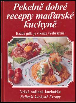 Pekelně dobré recepty maďarské kuchyně