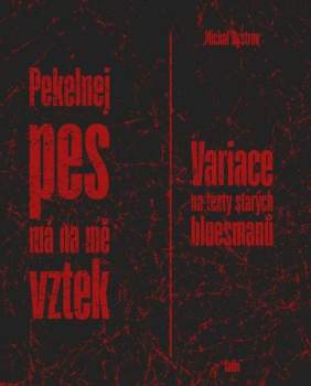 Michal Bystrov: Pekelnej pes má na mě vztek