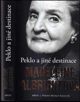 Madeleine Korbel Albright: Peklo a jiné destinace