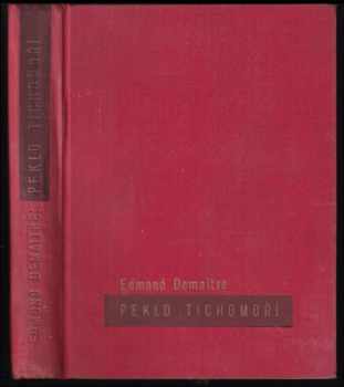 Peklo Tichomoří : u lidojedů a hledačů zlata na Nové Guinei - Edmund Demaitre (1937, Československý čtenář) - ID: 535940