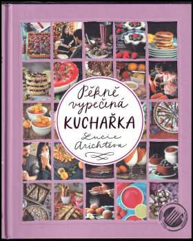 Lucie Arichteva: Pěkně vypečená kuchařka