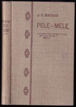 Josef Svatopluk Machar: Pêle-mêle