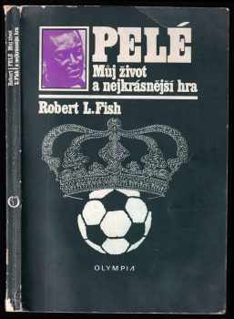Pelé - můj život a nejkrásnější hra