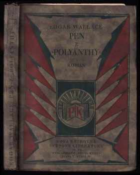 Pen z "Polyanthy" : román - Edgar Wallace (1927, Přítel knihy) - ID: 282464