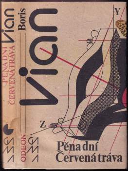 Boris Vian: Pěna dní ; Červená tráva