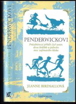 Penderwickovi - prázdninový příběh čtyř sester, dvou králíků a jednoho moc zajímavého kluka - Jeanne Birdsall (2006, Knižní klub) - ID: 353978