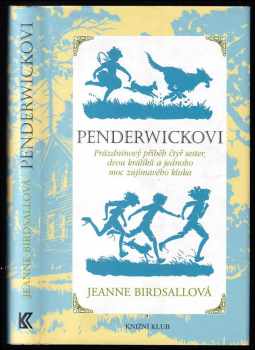 Penderwickovi - prázdninový příběh čtyř sester, dvou králíků a jednoho moc zajímavého kluka - Jeanne Birdsall (2006, Knižní klub) - ID: 356701