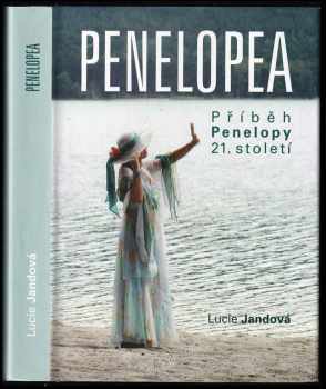 Lucie Jandová: Penelopea : příběh Penelopy 21 století.