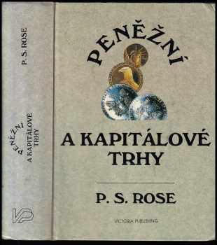 Peter S Rose: Peněžní a kapitálové trhy
