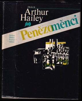 Penězoměnci - Arthur Hailey (1981, Práce) - ID: 842928