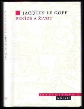 Jacques Le Goff: Peníze a život : ekonomika a zbožnost ve středověku