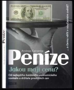 Andreas Cervenka: Peníze : jakou mají cenu? : a čemu věřit v současném světě?
