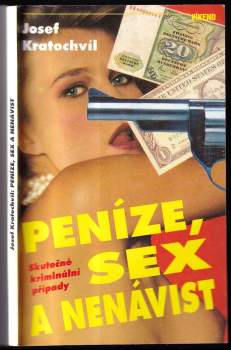 Peníze, sex a nenávist : skuteční kriminální případy