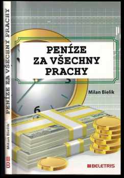 Milan Bielik: Peníze za všechny prachy