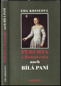 Perchta z Rožmberka, aneb, Bílá paní