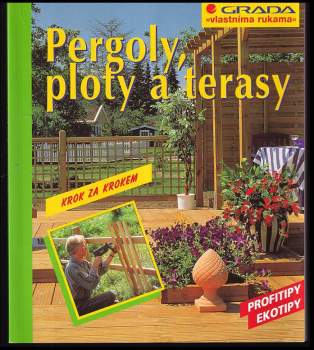 Pergoly, ploty a terasy