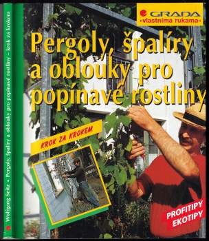 Pergoly, špalíry a oblouky pro popínavé rostliny