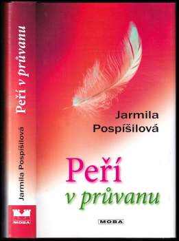 Jarmila Pospíšilová: Peří v průvanu