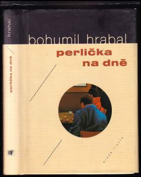 Bohumil Hrabal: Perlička na dně