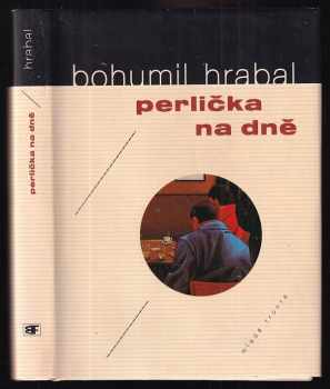 Bohumil Hrabal: Perlička na dně