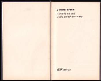 Bohumil Hrabal: Perlička na dně ; Ostře sledované vlaky