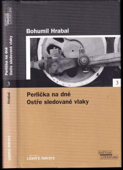 Bohumil Hrabal: Perlička na dně ; Ostře sledované vlaky