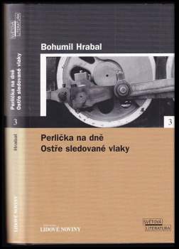 Perlička na dně ; Ostře sledované vlaky