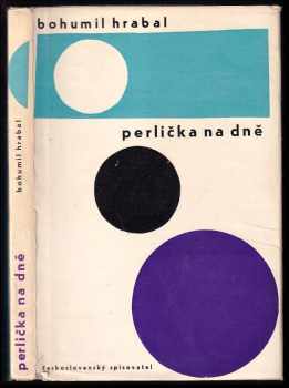 Perlička na dně : hovory - Bohumil Hrabal (1963, Československý spisovatel) - ID: 1831755
