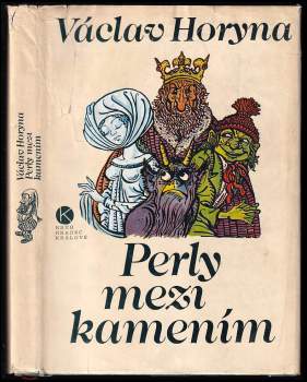Perly mezi kamením : pověsti, báje, lid. vypravování z východních Čech