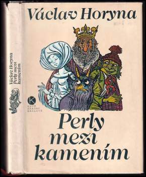 Perly mezi kamením : pověsti, báje, lid. vypravování z východních Čech - Václav Horyna (1980, Kruh) - ID: 781456