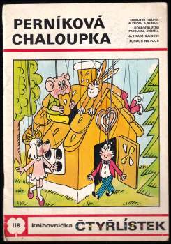 Ljuba Štíplová: Perníková chaloupka - Čtyřlístek 118