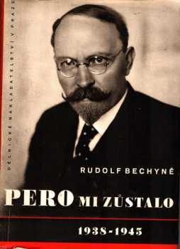 Rudolf Bechyně: Pero mi zůstalo
