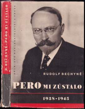Rudolf Bechyně: Pero mi zůstalo