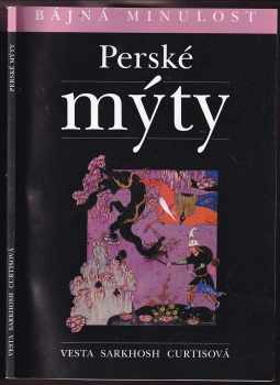 Vesta Sarkhosh Curtis: Perské mýty