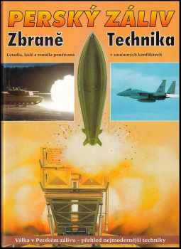 Perský záliv - zbraně a technika - letadla, lodě a vozidla používaná v současných konfliktech