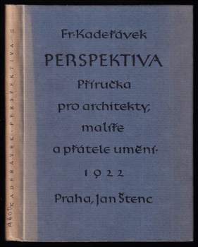 Perspektiva : příručka pro architekty, malíře a přátele umění - František Kadeřávek (1922, Jan Štenc) - ID: 771448