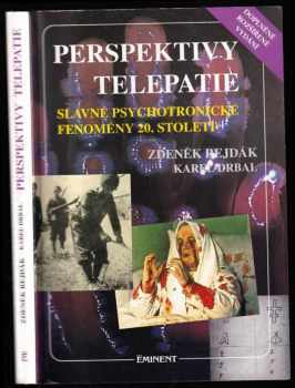 Perspektivy telepatie : slavné psychotronické fenomény 20. století - Zdeněk Rejdák, Karel Drbal (1995, Eminent) - ID: 515715