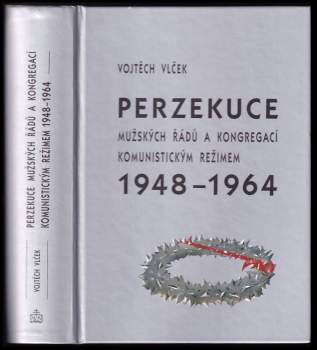 Perzekuce mužských řádů a kongregací komunistickým režimem 1948-1964