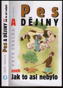 Pes a dějiny, aneb, Jak to asi nebylo