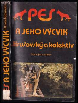 Jozef Hrušovský: Pes a jeho výcvik